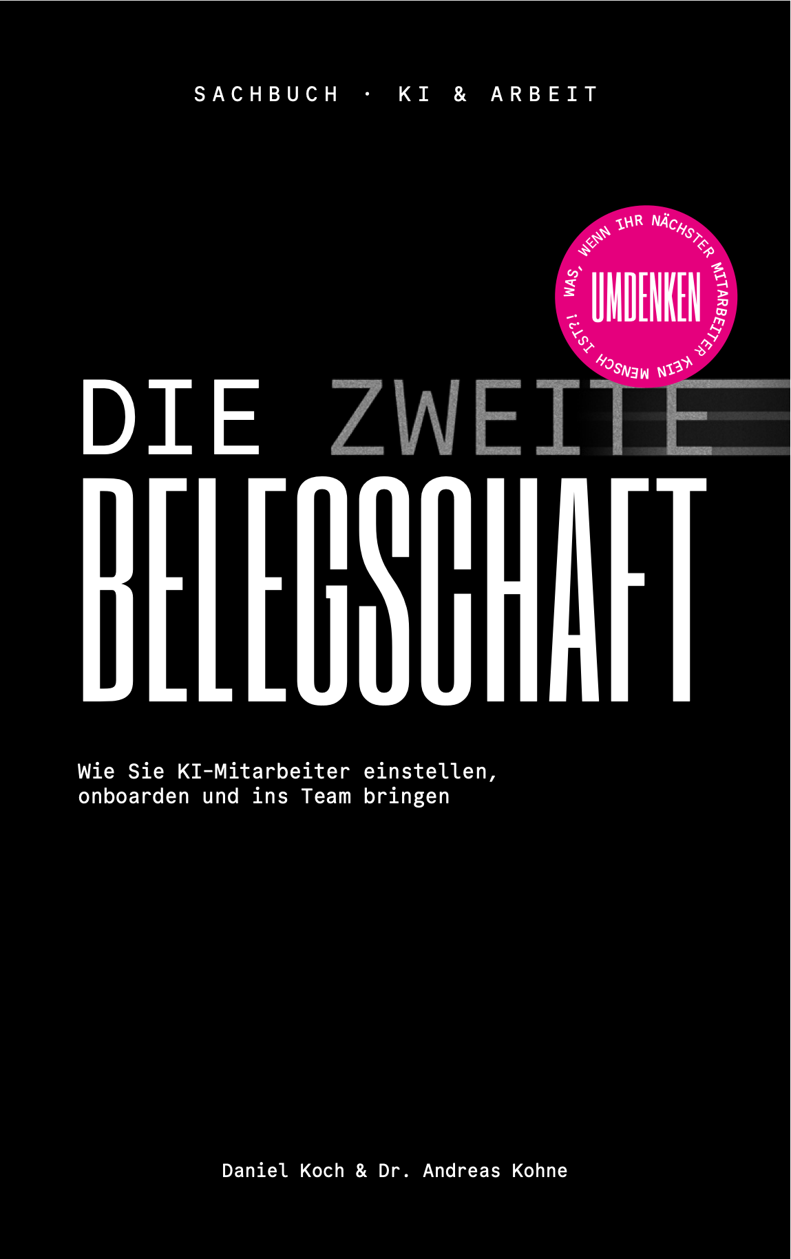 Buchcover: Die zweite Belegschaft von Daniel Koch und Dr. Andreas Kohne